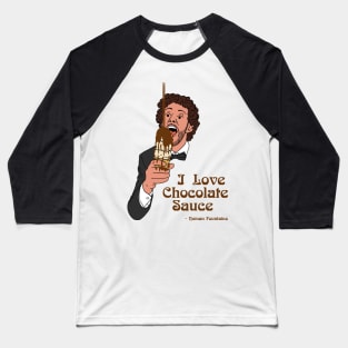 I Love Chocolate Sauce Baseball T-Shirt